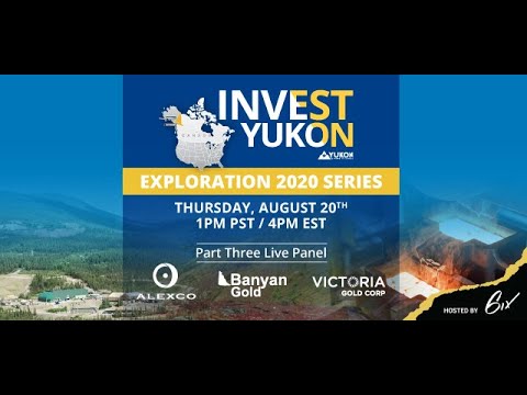 Invest Yukon: Exploration 2020 Series (Part 3)