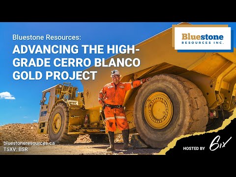 Bluestone Resources: Advancing the High-Grade Cerro Blanco Gold Project