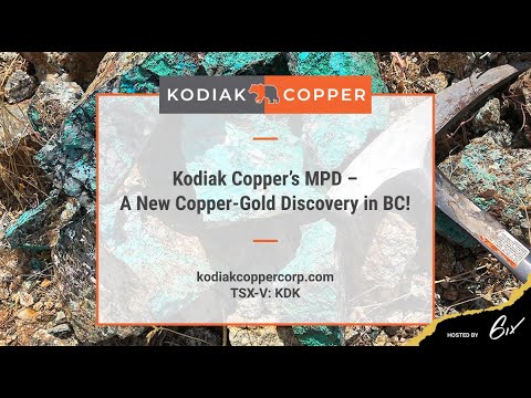 Kodiak Copper’s MPD – a New Copper-Gold Discovery in BC!