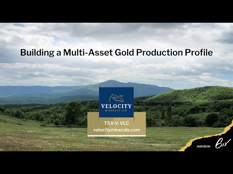 Velocity Minerals: Building a Multi-Asset Gold Production Profile