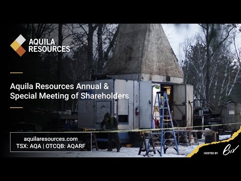 Aquila Resources Annual &amp; Special Meeting of Shareholders
