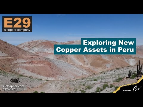 An Introduction to Element 29 Resources - Exploring New Copper Assets in Peru
