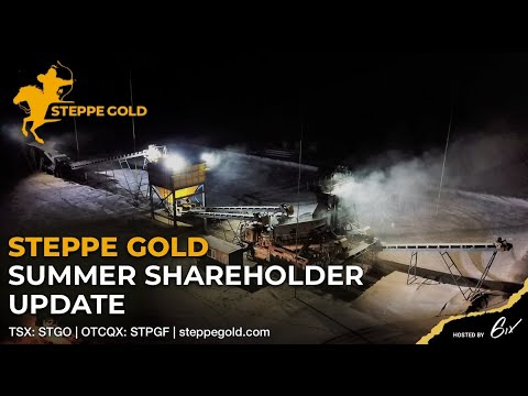 Steppe Gold Summer Shareholder Update