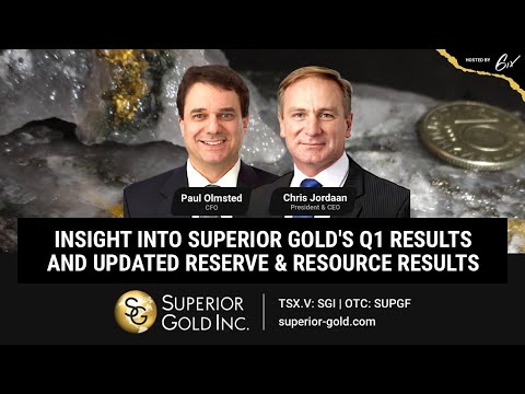 Insight into Superior Golds Q1 Results and Updated Reserve &amp; Resource Results