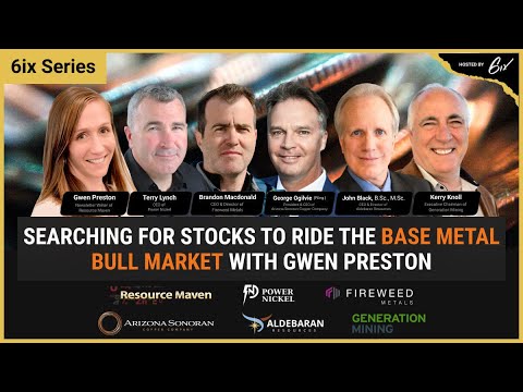 Searching for Stocks To Ride the Base Metal Bull Market With Gwen Preston