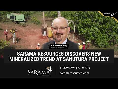 SARAMA RESOURCES DISCOVERS NEW MINERALISED TREND AT SANUTURA PROJECT
