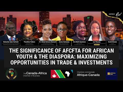 The Significance of AfCFTA for African Youth & the Diaspora: Maximizing Opportunities in Trade & Investments