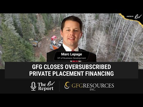 The 6ix Report - GFG Closes Oversubscribed Private Placement Financing