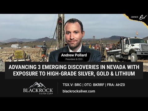 Blackrock Silver - Advancing 3 Emerging Discoveries in Nevada With Exposure to High-Grade Silver, Gold & Lithium