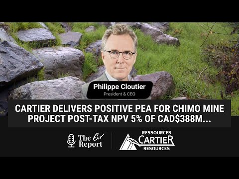 The 6ix Report - Cartier Delivers Positive PEA For Chimo Mine Project Post-Tax NPV 5% Of CAD$388m And 20.8% IRR