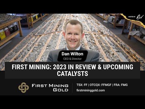 First Mining: 2023 in Review & Upcoming Catalysts