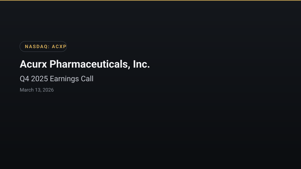 Acurx Pharmaceuticals, Inc. (ACXP) Q4 2025 Earnings Call