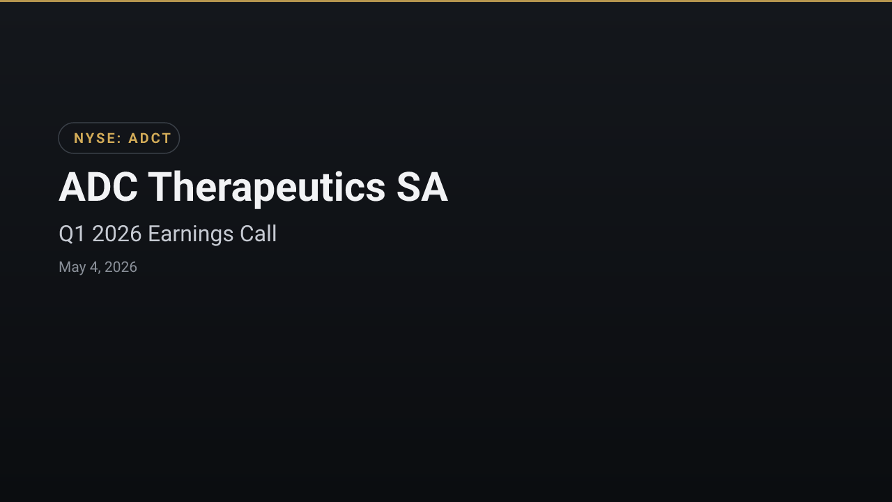 ADC Therapeutics SA (ADCT) Q1 2026 Earnings Call