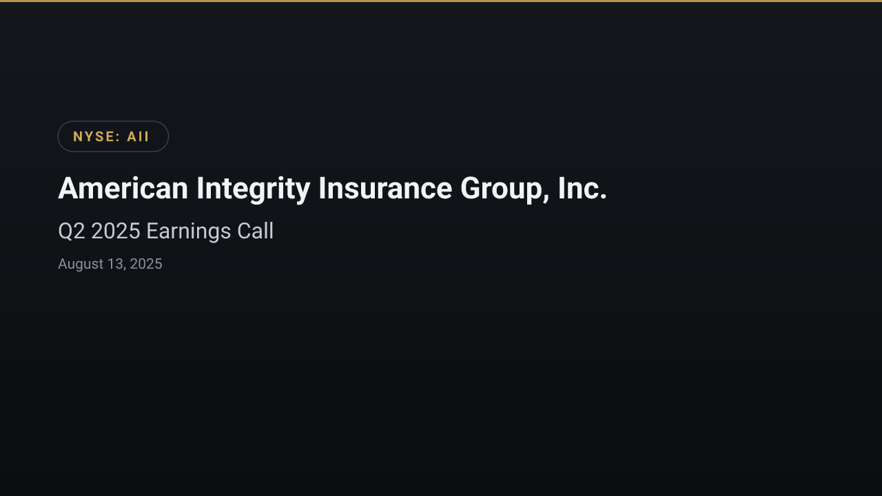 American Integrity Insurance Group, Inc. (AII) Q2 2025 Earnings Call