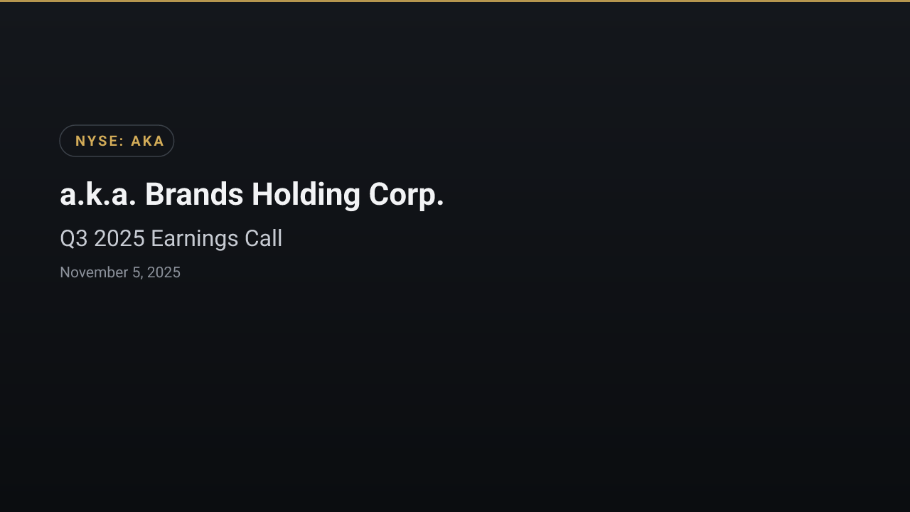 a.k.a. Brands Holding Corp. (AKA) Q3 2025 Earnings Call