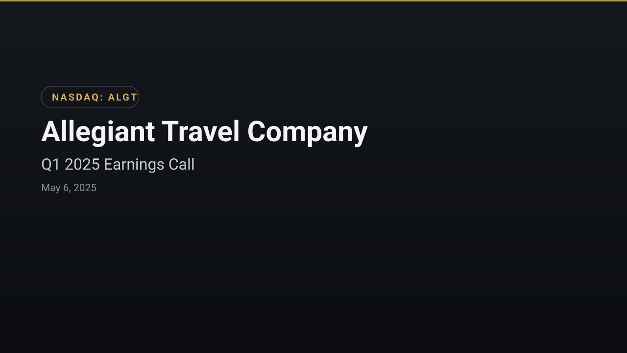 Allegiant Travel Company (ALGT) Q1 2025 Earnings Call
