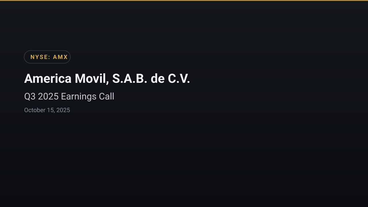 America Movil, S.A.B. de C.V. (AMX) Q3 2025 Earnings Call