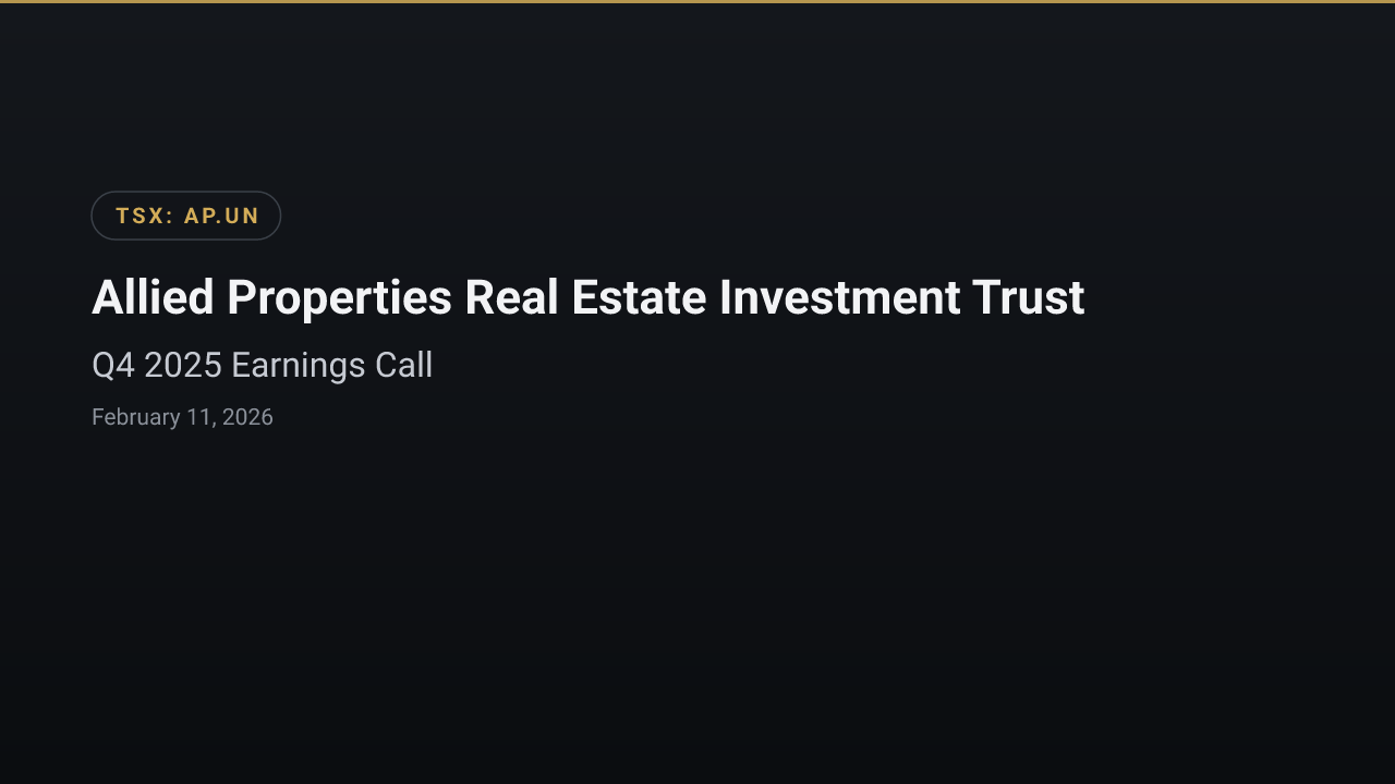 Allied Properties Real Estate Investment Trust (AP.UN) Q4 2025 Earnings Call