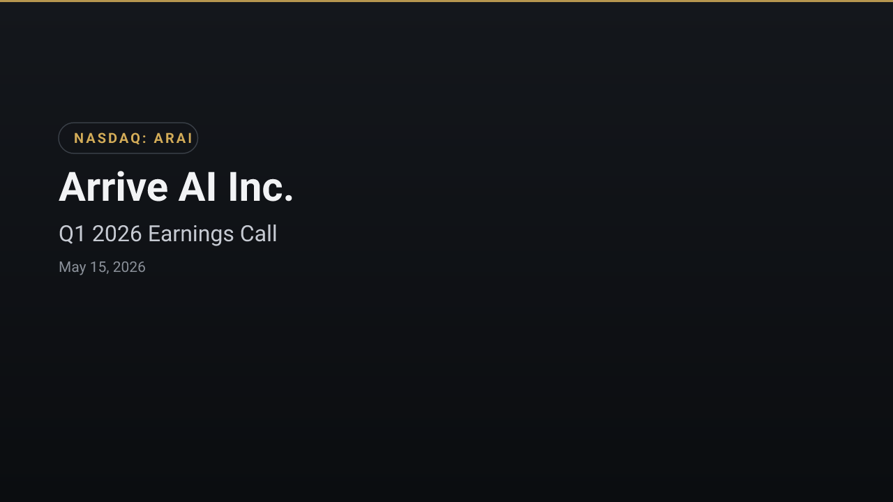 Arrive AI Inc. (ARAI) Q1 2026 Earnings Call