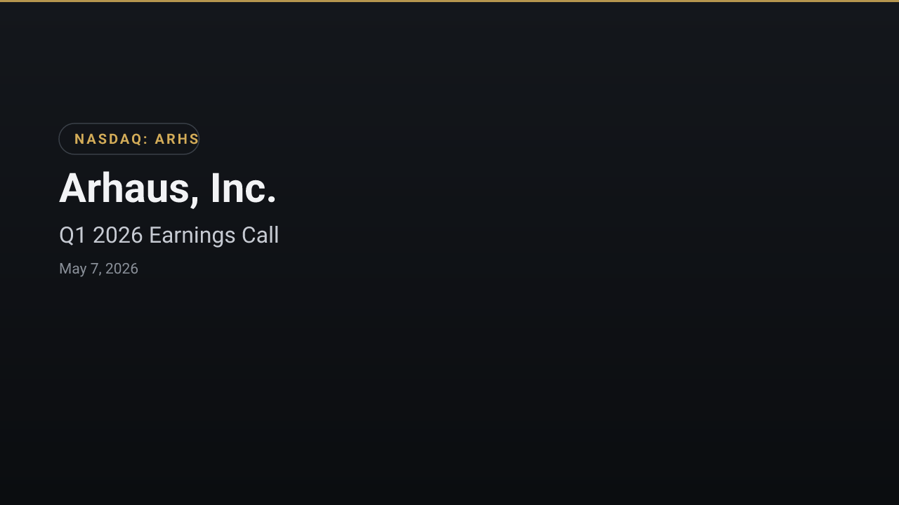 Arhaus, Inc. (ARHS) Q1 2026 Earnings Call