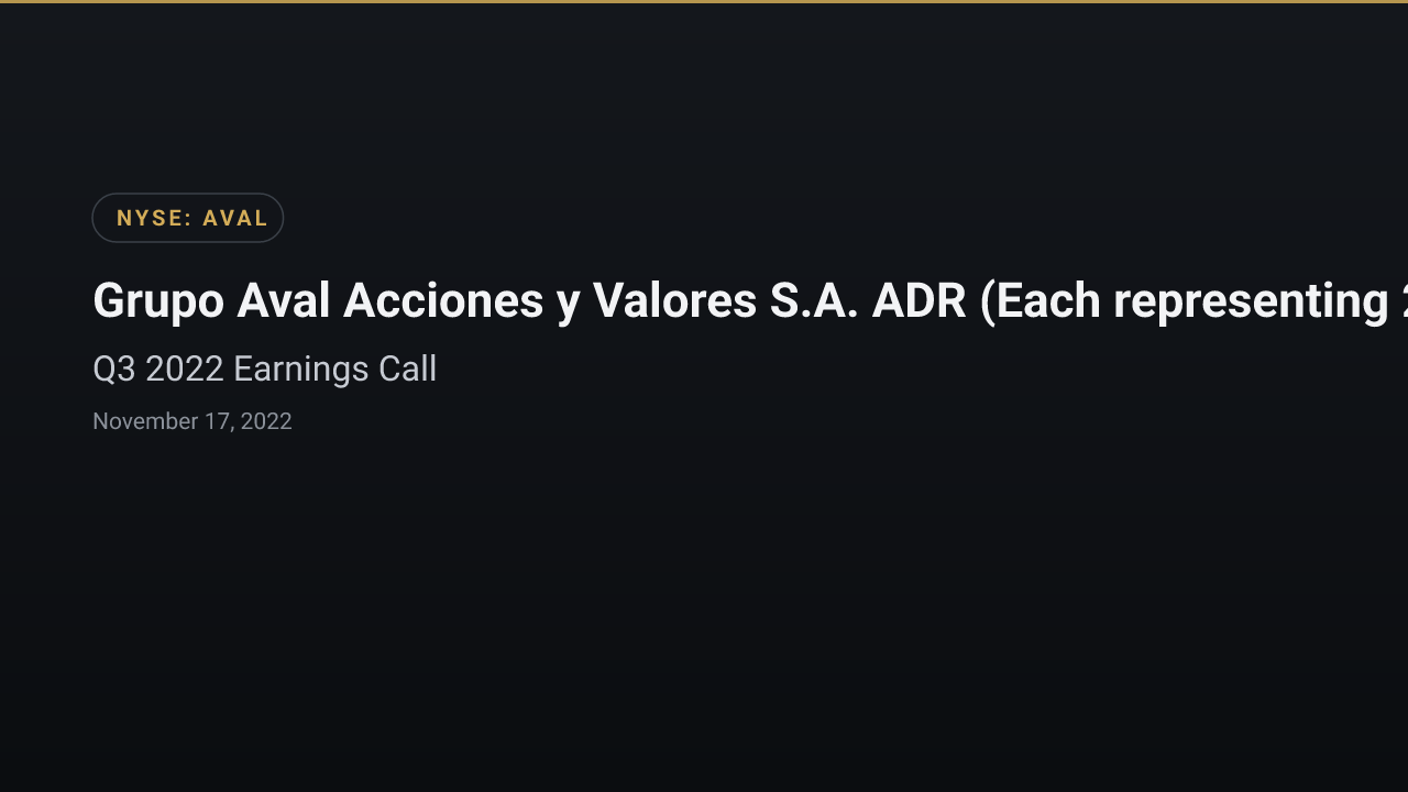 Grupo Aval Acciones y Valores (BVC:GRUPOAVAL) Q3 2022 Earnings Call
