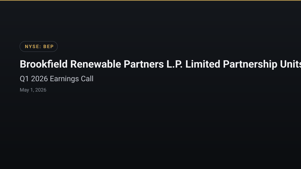Brookfield Renewable Partners L.P. Limited Partnership Units (BEP) Q1 2026 Earnings Call