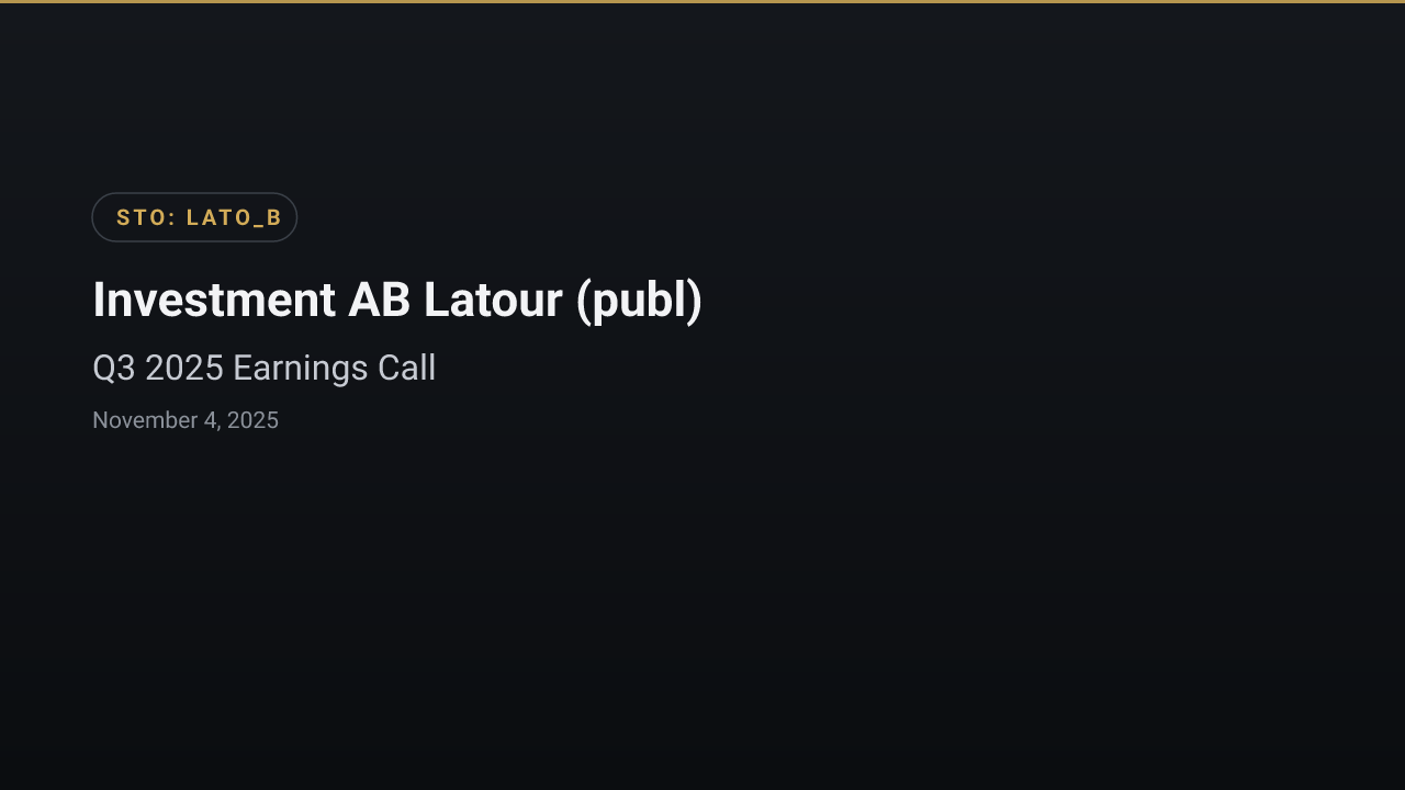 Investment AB Latour (publ) (LATO_B) Q3 2025 Earnings Call