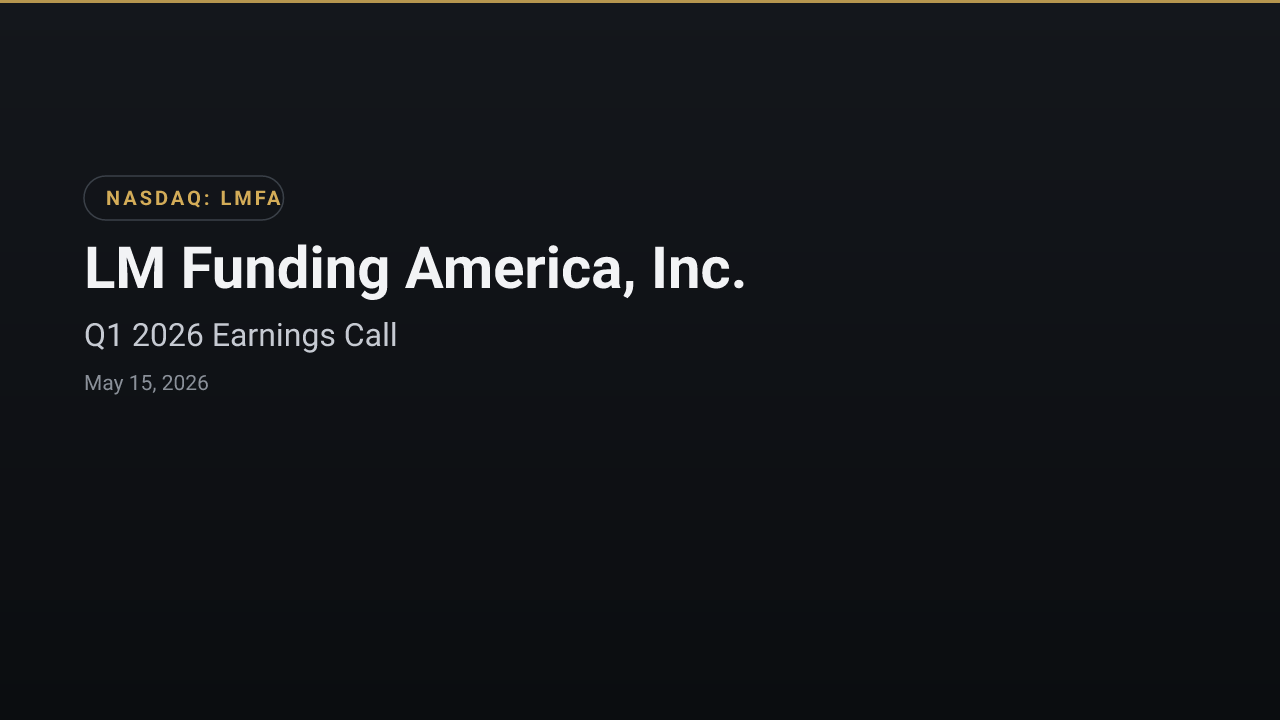 LM Funding America, Inc. (LMFA) Q1 2026 Earnings Call