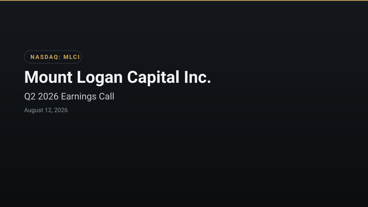 Mount Logan Capital Inc. (MLCI) Q2 2026 Earnings Call