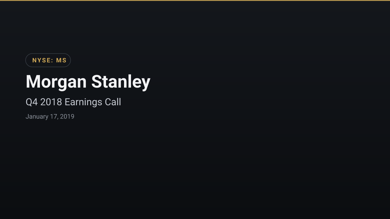 Morgan Stanley (NYSE:MS) Q4 2018 Earnings Call