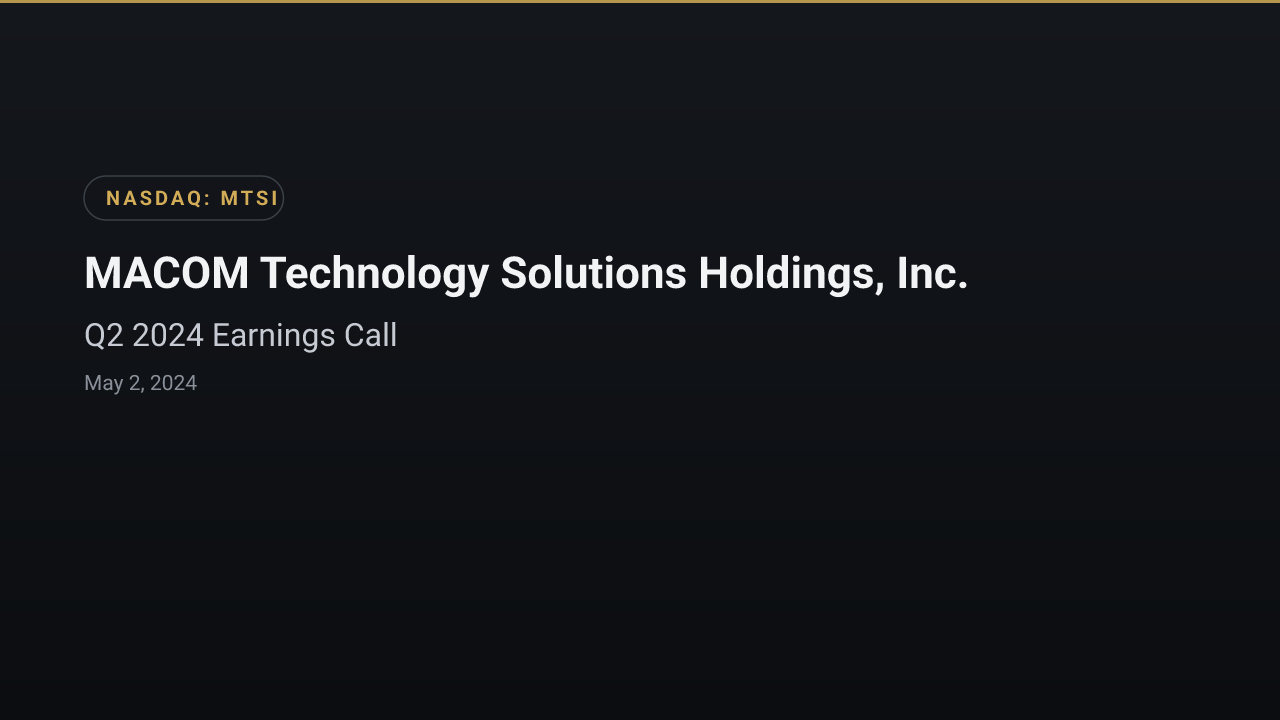 MACOM Technology Solutions Holdings (NASDAQ:MTSI) Q2 2024 Earnings Call