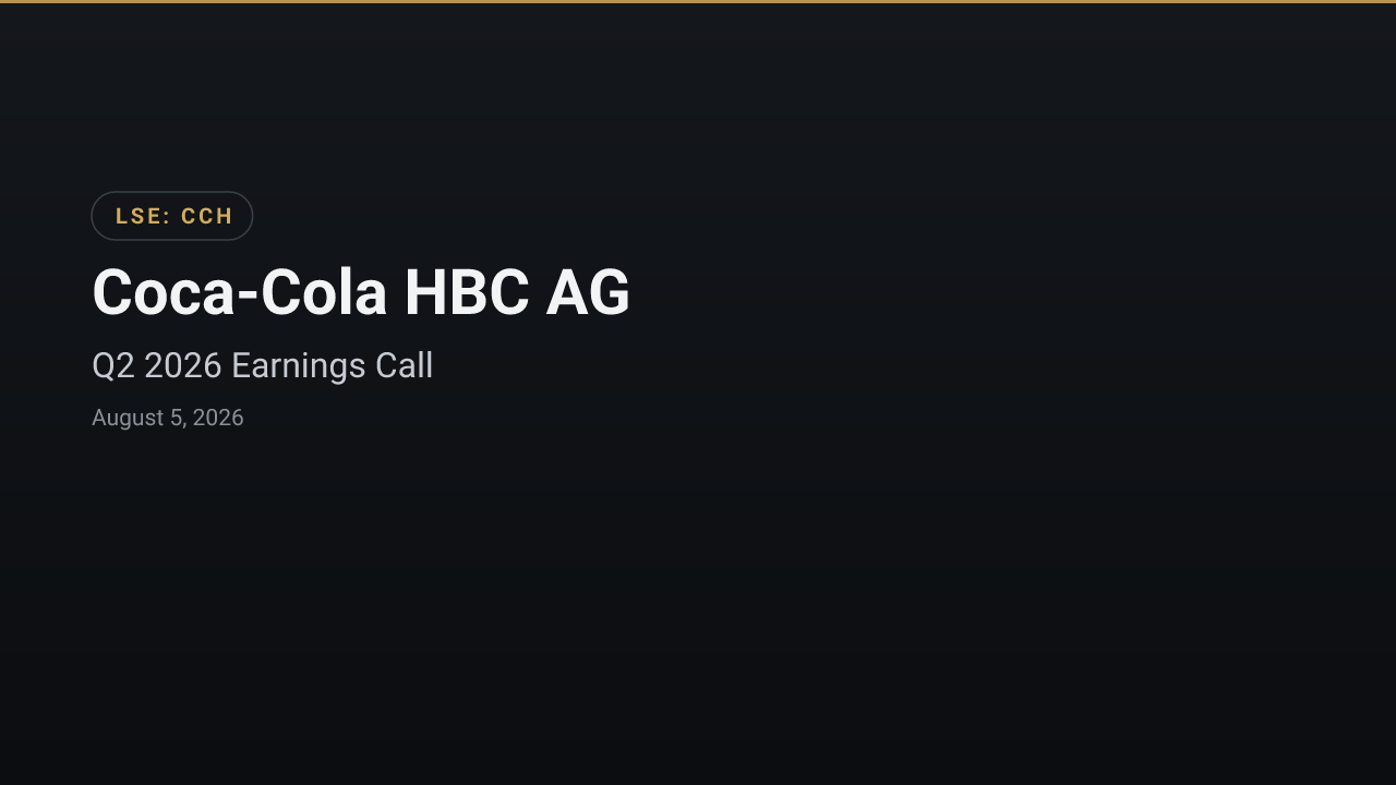 Coca-Cola HBC AG (CCH) Q2 2026 Earnings Call