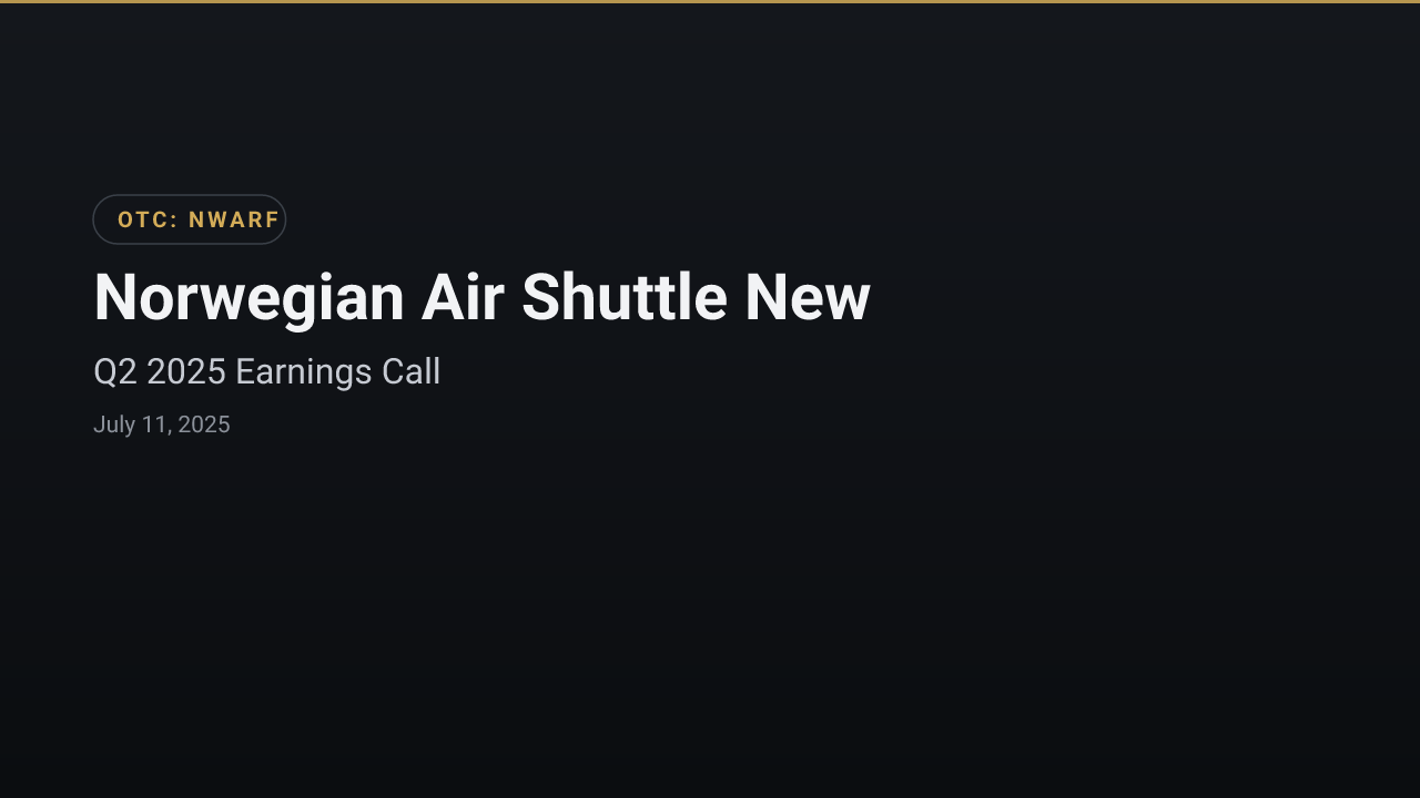 Norwegian Air Shuttle New (NWARF) Q2 2025 Earnings Call