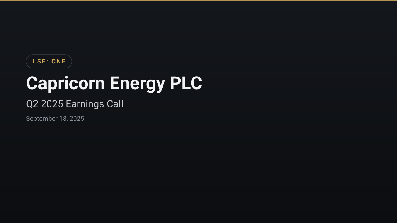 Capricorn Energy PLC (CNE) Q2 2025 Earnings Call