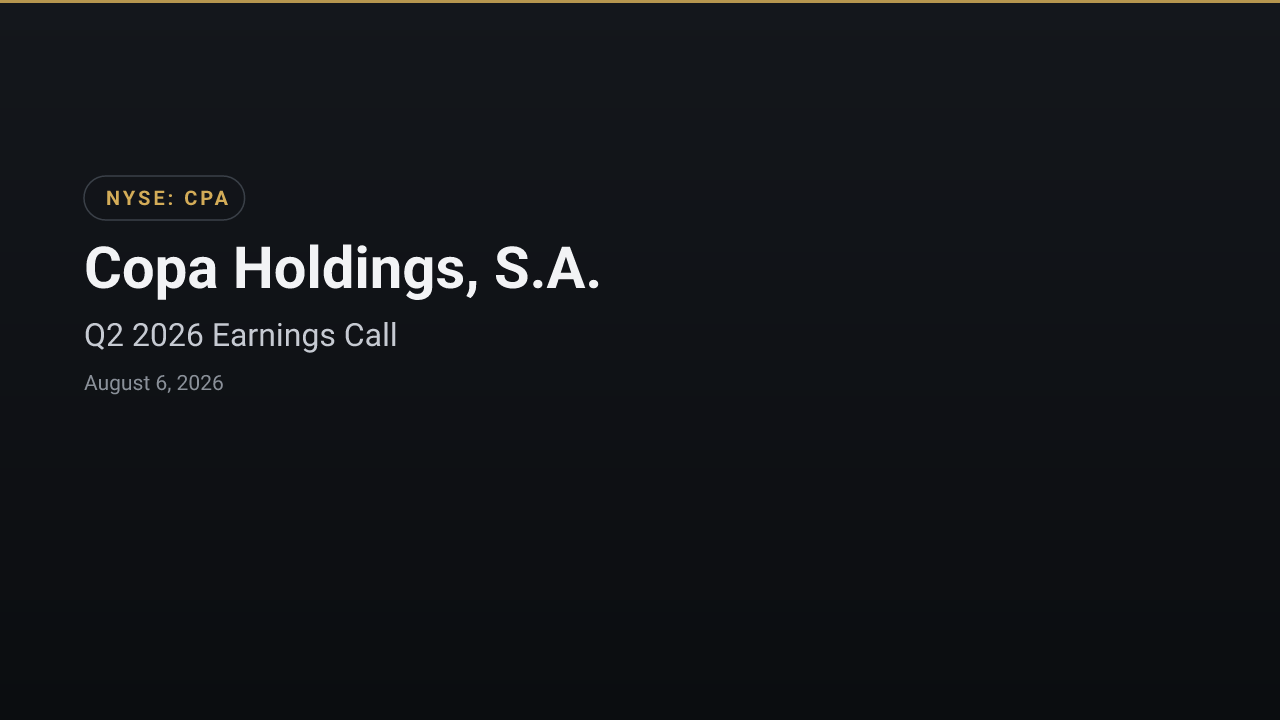 Copa Holdings, S.A. (CPA) Q2 2026 Earnings Call