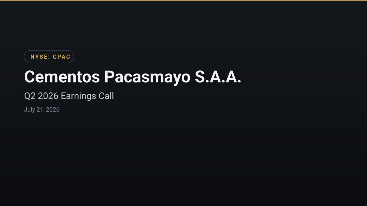 Cementos Pacasmayo S.A.A. (CPAC) Q2 2026 Earnings Call
