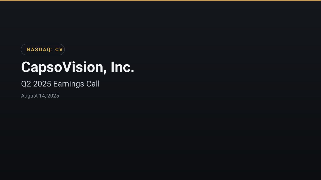 CapsoVision, Inc. (CV) Q2 2025 Earnings Call