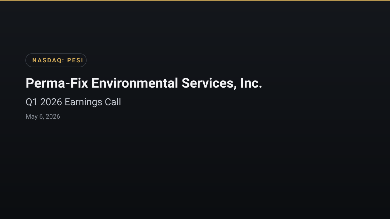 Perma-Fix Environmental Services, Inc. (PESI) Q1 2026 Earnings Call