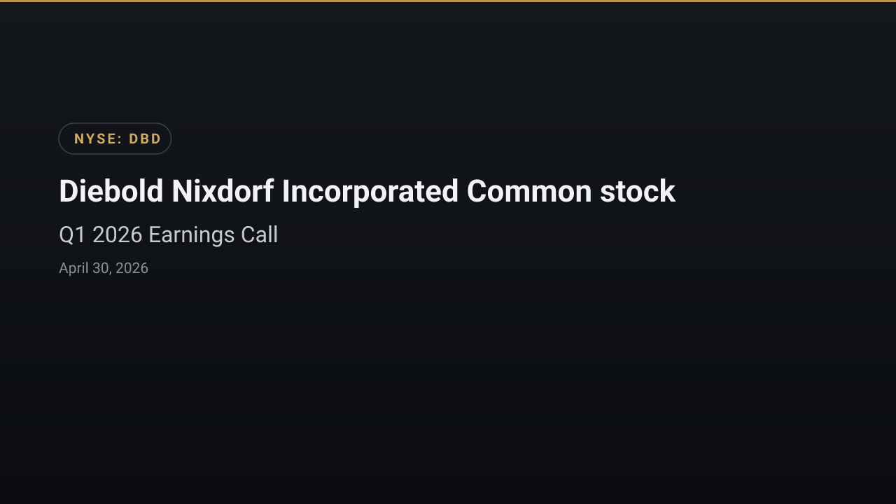 Diebold Nixdorf Incorporated Common stock (DBD) Q1 2026 Earnings Call