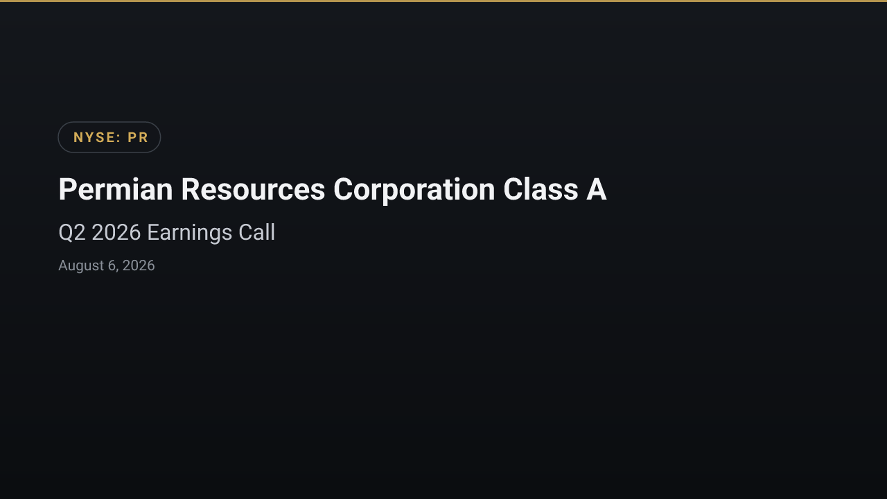 Permian Resources Corporation Class A (PR) Q2 2026 Earnings Call