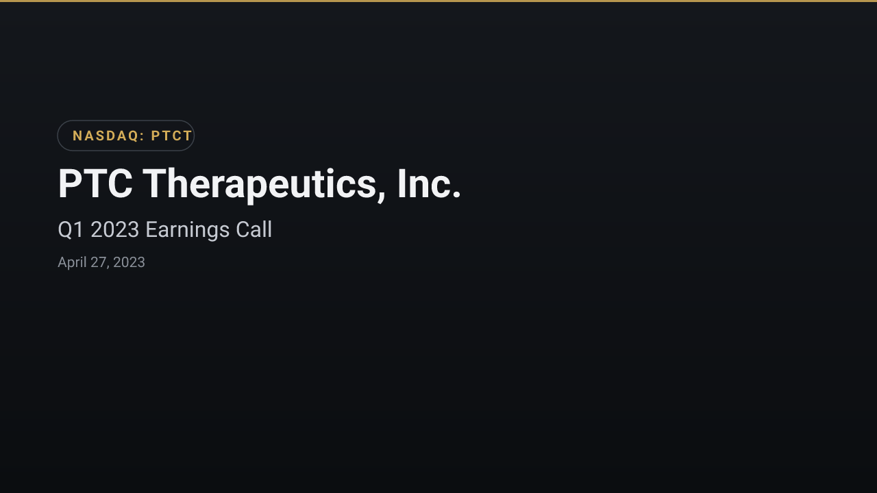 PTC Therapeutics (NASDAQ:PTCT) Q1 2023 Earnings Call
