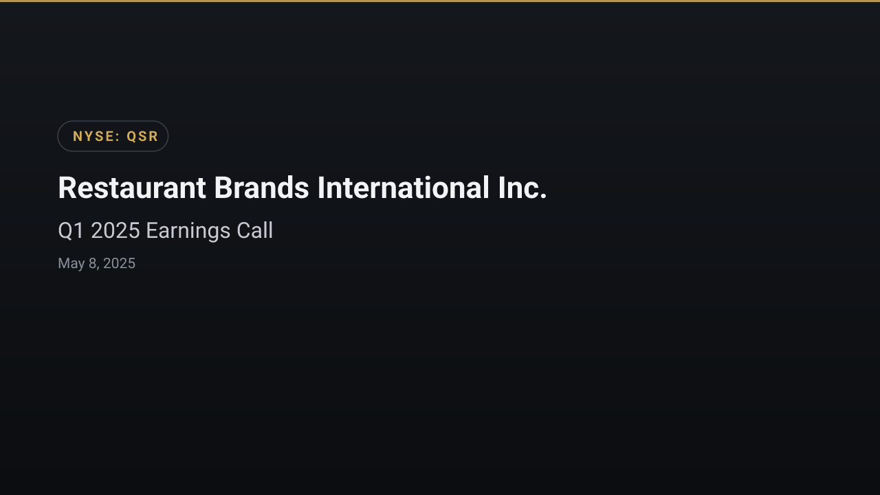 Restaurant Brands International Inc. (QSR) Q1 2025 Earnings Call