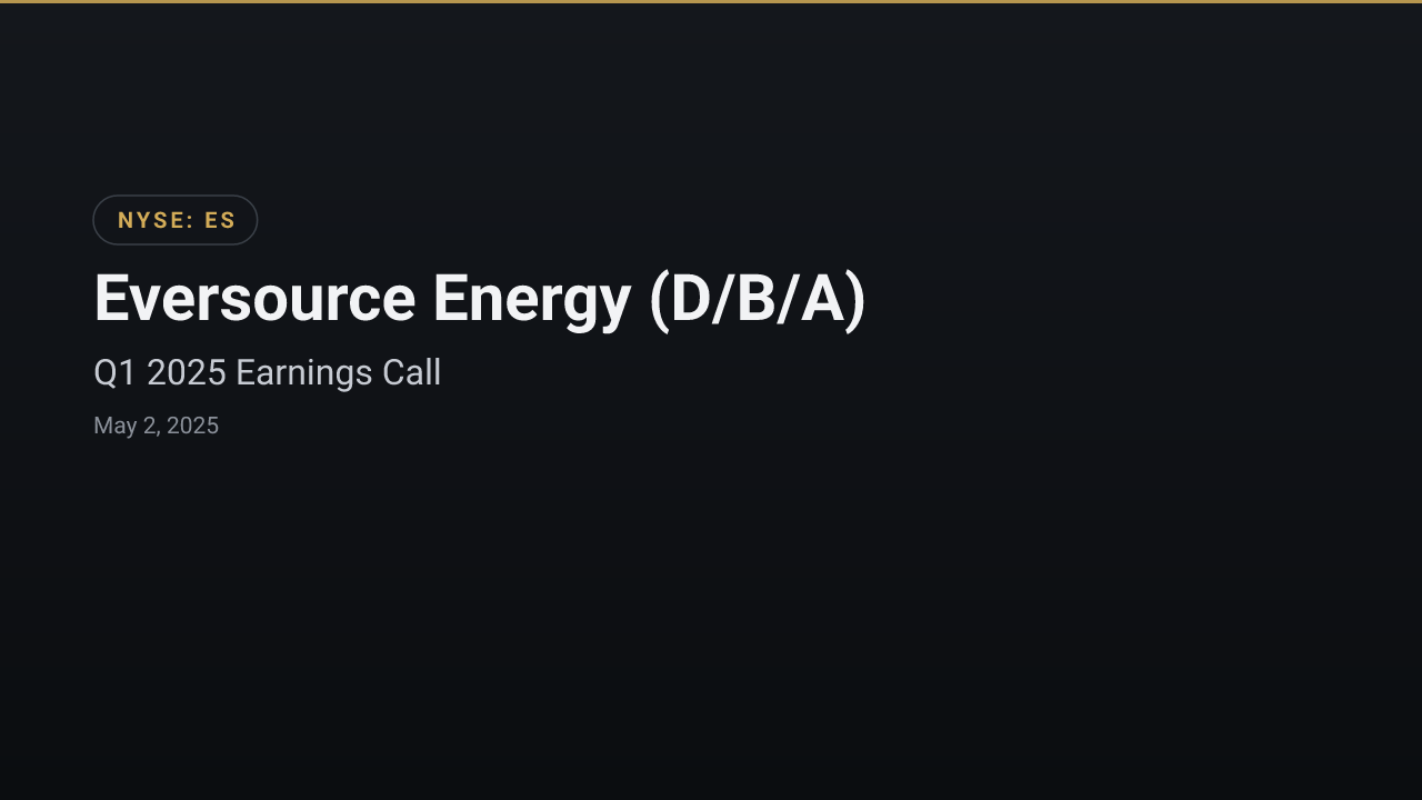 Eversource Energy (D/B/A) (ES) Q1 2025 Earnings Call
