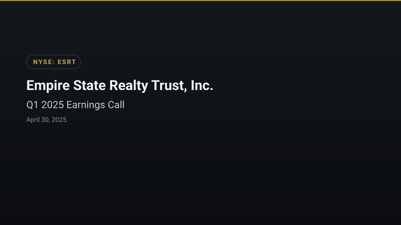 Empire State Realty Trust, Inc. (ESRT) Q1 2025 Earnings Call