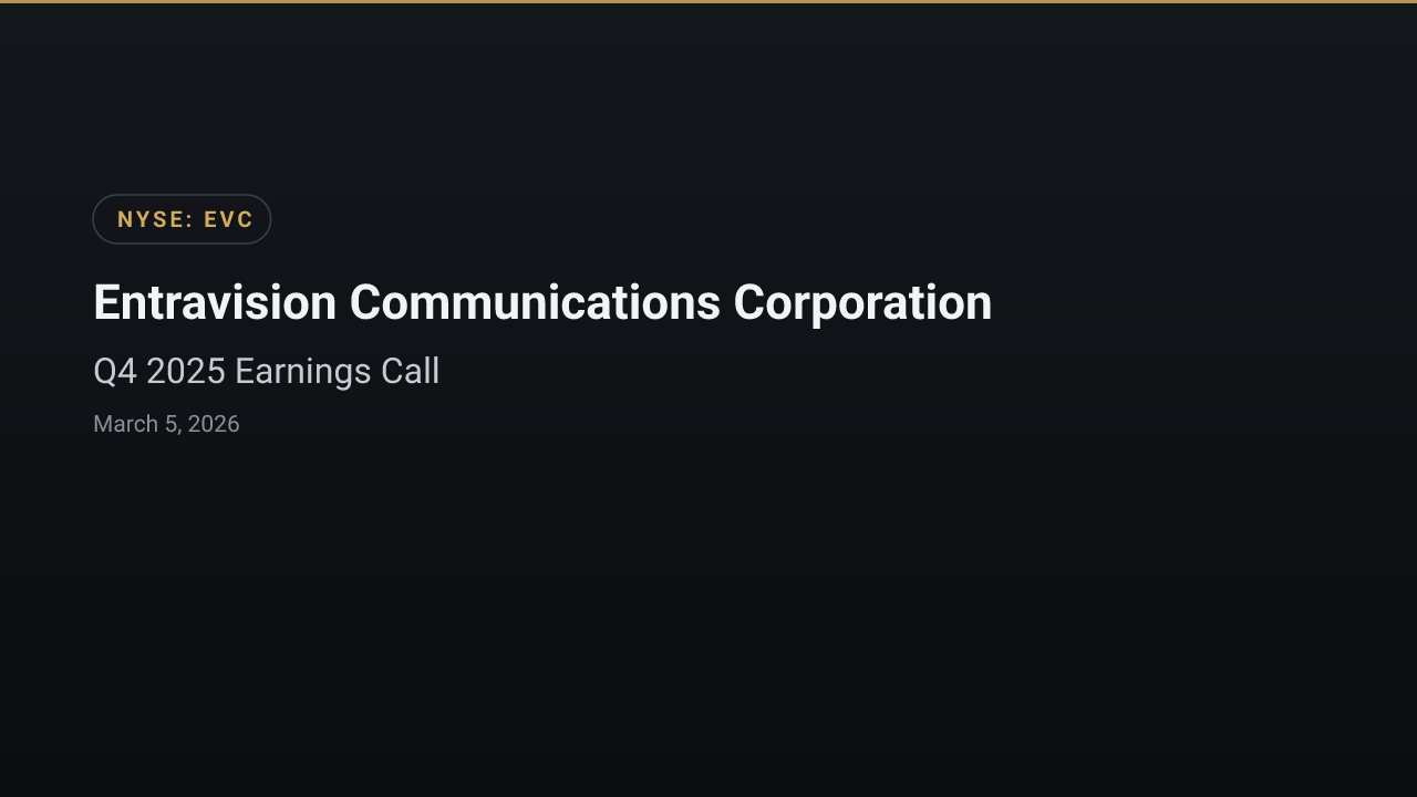 Entravision Communications Corporation (EVC) Q4 2025 Earnings Call