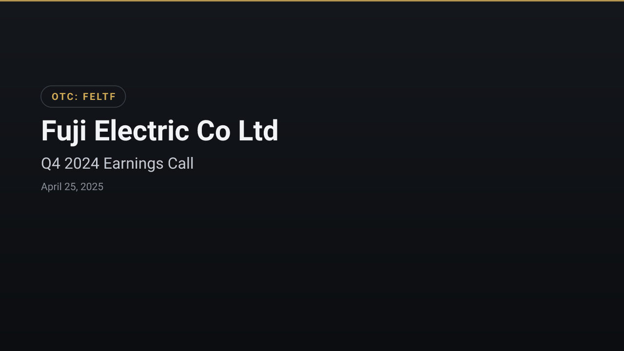 Fuji Electric Co Ltd (FELTF) Q4 2024 Earnings Call