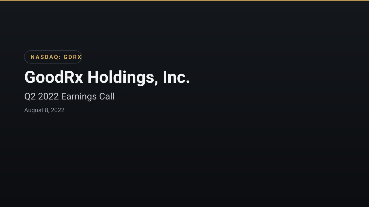 Goodrx Holdings (NASDAQ:GDRX) Q2 2022 Earnings Call