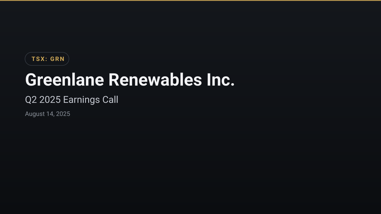 Greenlane Renewables Inc. (GRN) Q2 2025 Earnings Call