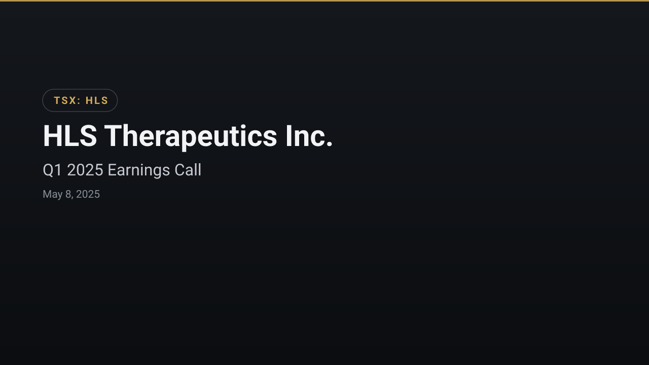 HLS Therapeutics Inc. (HLS) Q1 2025 Earnings Call