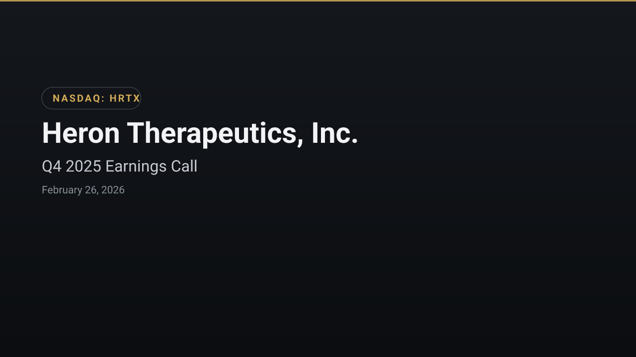 Heron Therapeutics, Inc. (HRTX) Q4 2025 Earnings Call